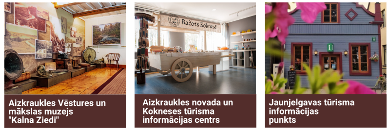Trīs tūrisma un kultūras apskates vietas Aizkraukles novadā. Kreisajā pusē Aizkraukles Vēstures un mākslas muzeja “Kalna Ziedi” ekspozīcija ar vēsturiskiem priekšmetiem un fotogrāfijām, vidū Aizkraukles novada un Kokneses tūrisma informācijas centra telpas ar vietējo ražotāju produkciju, bet labajā pusē Jaunjelgavas tūrisma informācijas punkta zilā koka ēka ar sarkaniem logu rāmjiem un ziediem priekšplānā.