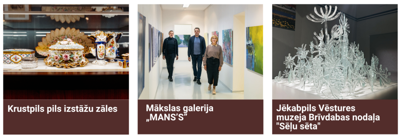 Trīs mākslas un kultūras apskates vietas Jēkabpils novadā. Kreisajā pusē Krustpils pils izstāžu zāles ekspozīcija ar grezniem, ziedu rakstiem rotātiem porcelāna traukiem, vidū mākslas galerija “MANS’S”, kur trīs cilvēki iet pa gaišu izstāžu telpu ar krāsainām gleznām pie sienām, bet labajā pusē Jēkabpils Vēstures muzeja Brīvdabas nodaļas “Sēļu sēta” izstādes telpa ar baltu, smalki veidotu dekoratīvu mākslas instalāciju.