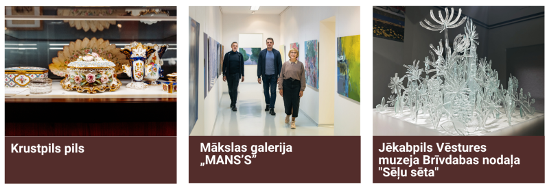 Trīs mākslas un kultūras apskates vietas Jēkabpils novadā. Kreisajā pusē Krustpils pils izstāžu zāles ekspozīcija ar grezniem, ziedu rakstiem rotātiem porcelāna traukiem, vidū mākslas galerija “MANS’S”, kur trīs cilvēki iet pa gaišu izstāžu telpu ar krāsainām gleznām pie sienām, bet labajā pusē Jēkabpils Vēstures muzeja Brīvdabas nodaļas “Sēļu sēta” izstādes telpa ar baltu, smalki veidotu dekoratīvu mākslas instalāciju.