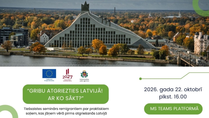 Informatīvs plakāts par tiešsaistes semināru remigrantiem “Gribu atgriezties Latvijā! Ar ko sākt?”, kas notiks 2026. gada 22. oktobrī plkst. 16.00 MS Teams platformā. Seminārā informēs par praktiskajiem soļiem, kas jāņem vērā pirms atgriešanās Latvijā. Plakāta augšdaļā redzama Latvijas Nacionālās bibliotēkas ēka Rīgā rudens ainavā, bet apakšdaļā izvietoti Eiropas Savienības, Nacionālā attīstības plāna 2027 un Nodarbinātības valsts aģentūras logotipi.