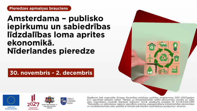 Informatīvs plakāts par pieredzes apmaiņas braucienu uz Amsterdamu Nīderlandē no 30. novembra līdz 2. decembrim. Brauciena tēma ir publisko iepirkumu un sabiedrības līdzdalības loma aprites ekonomikā. Plakāta labajā pusē redzami koka klucīši ar zaļiem ilgtspējas, pārstrādes, atjaunīgās enerģijas un videi draudzīga transporta simboliem. Apakšdaļā izvietoti Eiropas Savienības, Nacionālā attīstības plāna 2027, Viedās administrācijas un reģionālās attīstības ministrijas un Zemgales plānošanas reģiona logotipi, 