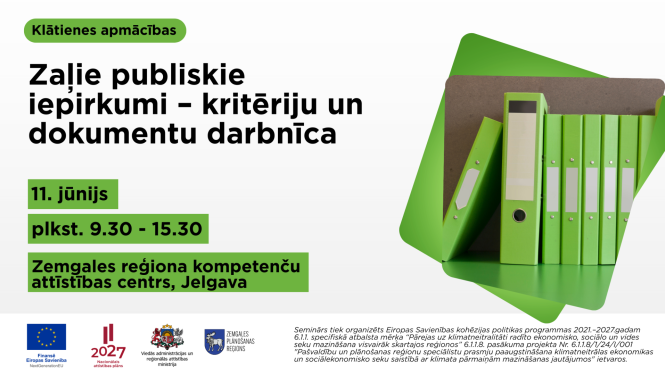 Plakāts par klātienes apmācībām ‘Zaļie publiskie iepirkumi – kritēriju un dokumentu darbnīca’. Norādīts datums 11. jūnijs, laiks plkst. 9.30–15.30 un norises vieta – Zemgales reģiona Kompetenču attīstības centrs Jelgavā. Labajā pusē redzamas zaļas dokumentu mapes, kas simbolizē ilgtspējīgu iepirkumu dokumentāciju. Apakšā izvietoti Eiropas Savienības un partneru logotipi