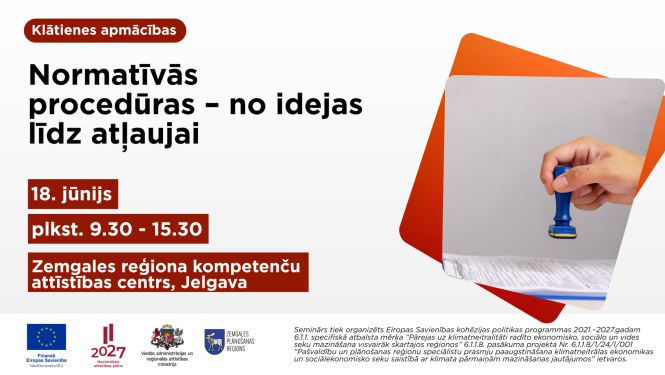 Infografika par klātienes apmācībām ‘Normatīvās procedūras – no idejas līdz atļaujai’, kas notiek 18. jūnijā no plkst. 9.30 līdz 15.30 Zemgales reģiona Kompetenču attīstības centrā Jelgavā. Labajā pusē redzama roka ar zīmogu virs dokumenta, simbolizējot atļauju izsniegšanu, dokumentu apstiprināšanu un normatīvo prasību izpildi projekta īstenošanas procesā