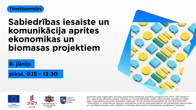 Informācija par tiešsaistes semināru ‘Sabiedrības iesaiste un komunikācija aprites ekonomikas un biomasas projektiem’. Attēlā norādīts pasākuma datums – 8. jūnijs, laiks – plkst. 9.15–12.30. Labajā pusē redzami stilizēti dažādu formu un sarunu simboli zilā, zaļā un dzeltenā krāsā, kas simbolizē komunikāciju, sadarbību un sabiedrības iesaisti.