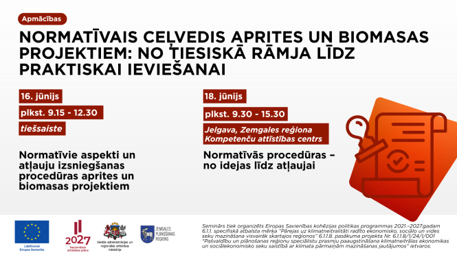 Afiša par apmācībām “Normatīvais ceļvedis aprites un biomasas projektiem: no tiesiskā rāmja līdz praktiskai ieviešanai”. 16. jūnijā tiešsaistē paredzētas apmācības par normatīvajiem aspektiem un atļauju izsniegšanas procedūrām aprites un biomasas projektiem, bet 18. jūnijā Jelgavā – par normatīvajām procedūrām no projekta idejas līdz atļaujas saņemšanai.