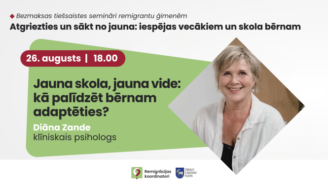 Afiša par Diānas Zandes bezmaksas tiešsaistes semināru “Jauna skola, jauna vide: kā palīdzēt bērnam adaptēties?” 26. augustā plkst. 18.00.