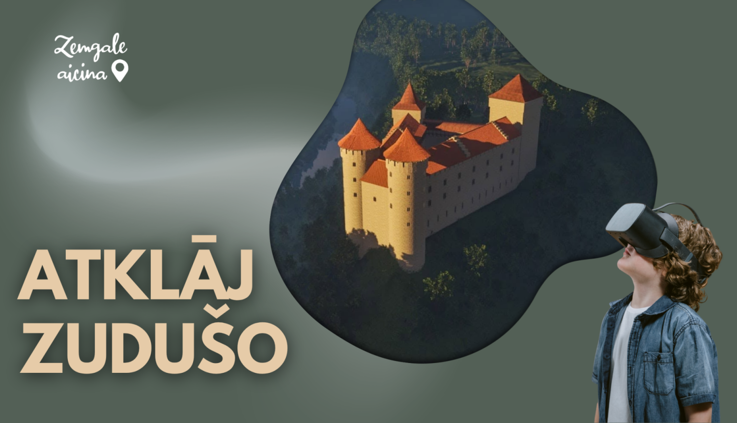 Grafika ar saukli “Atklāj zudušo”, kurā redzama vēsturiskas pils digitālā rekonstrukcija un jaunietis ar virtuālās realitātes brillēm. Augšējā kreisajā stūrī – “Zemgale aicina” logotips.