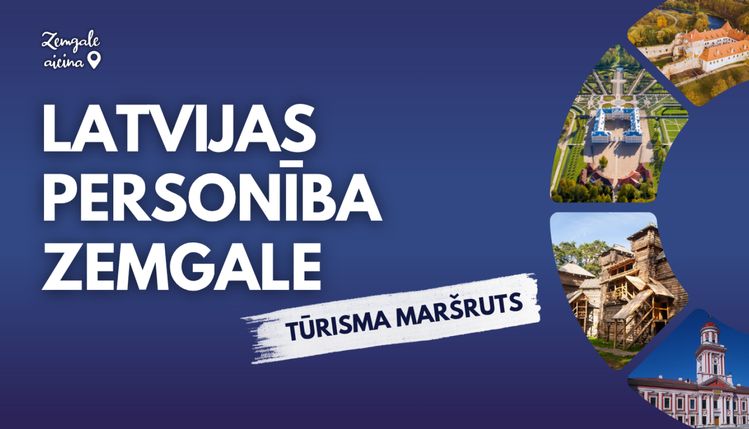 Vizuālis par tūrisma maršrutu ‘Latvijas personība Zemgalē’ ar Zemgales kultūrvēsturisko objektu attēliem