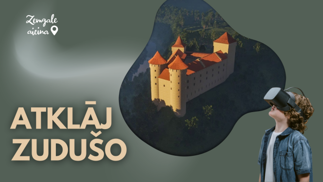 Grafika ar saukli “Atklāj zudušo”, kurā redzama vēsturiskas pils digitālā rekonstrukcija un jaunietis ar virtuālās realitātes brillēm. Augšējā kreisajā stūrī – “Zemgale aicina” logotips.