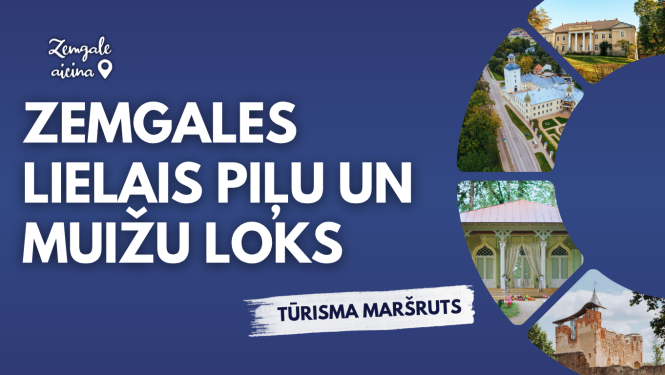 Reklāmas attēls ar uzrakstu "Zemgales lielais piļu un muižu loks – Tūrisma maršruts" un kolāžu ar Zemgales pilīm, muižām un pilsdrupām.